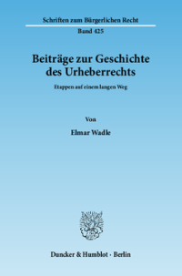 Beiträge zur Geschichte des Urheberrechts