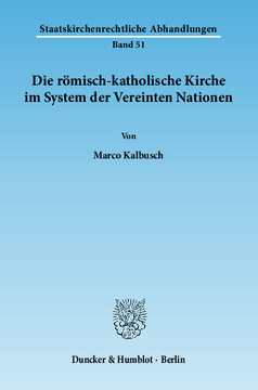 Die römisch-katholische Kirche im System der Vereinten Nationen Die römisch-katholische Kirche im System der Vereinten Nationen