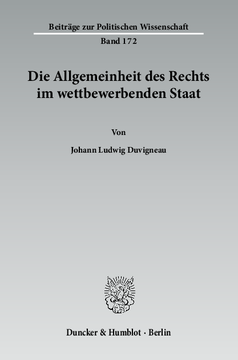 Die Allgemeinheit des Rechts im wettbewerbenden Staat Die Allgemeinheit des Rechts im wettbewerbenden Staat