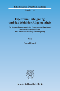 Eigentum, Enteignung und das Wohl der Allgemeinheit Eigentum, Enteignung und das Wohl der Allgemeinheit