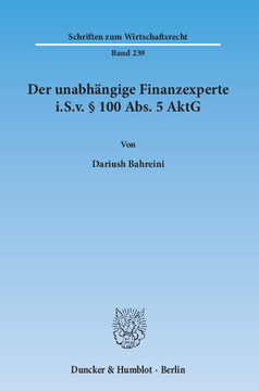 Der unabhängige Finanzexperte i.S.v. § 100 Abs. 5 AktG Der unabhängige Finanzexperte i.S.v. § 100 Abs. 5 AktG