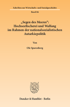 »Segen des Meeres«: Hochseefischerei und Walfang im Rahmen der nationalsozialistischen Autarkiepolitik »Segen des Meeres«: Hochseefischerei und Walfang im Rahmen der nationalsozialistischen Autarkiepolitik