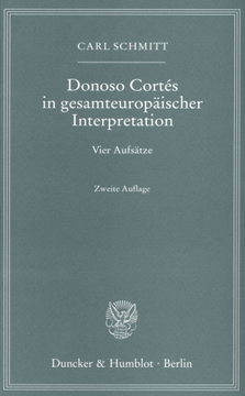 Donoso Cortés in gesamteuropäischer Interpretation Donoso Cortés in gesamteuropäischer Interpretation