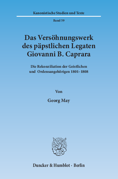 Das Versöhnungswerk des päpstlichen Legaten Giovanni B. Caprara Das Versöhnungswerk des päpstlichen Legaten Giovanni B. Caprara