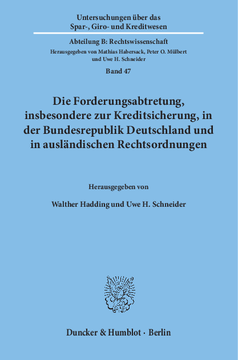 Die Forderungsabtretung, insbesondere zur Kreditsicherung, in der Bundesrepublik Deutschland und in ausländischen Rechtsordnungen Die Forderungsabtretung, insbesondere zur Kreditsicherung, in der Bundesrepublik Deutschland und in ausländischen Rechtsordnungen