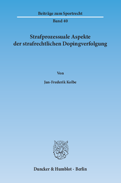 Strafprozessuale Aspekte der strafrechtlichen Dopingverfolgung Strafprozessuale Aspekte der strafrechtlichen Dopingverfolgung