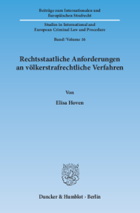 Rechtsstaatliche Anforderungen an völkerstrafrechtliche Verfahren