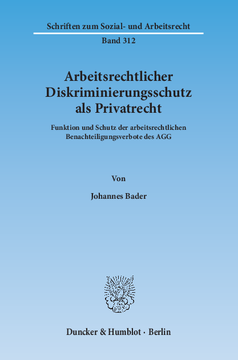 Arbeitsrechtlicher Diskriminierungsschutz als Privatrecht Arbeitsrechtlicher Diskriminierungsschutz als Privatrecht