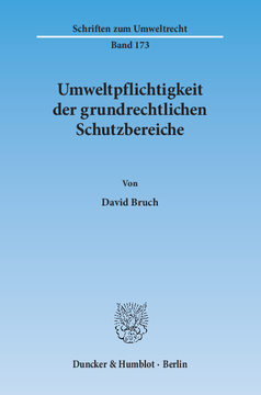 Umweltpflichtigkeit der grundrechtlichen Schutzbereiche Umweltpflichtigkeit der grundrechtlichen Schutzbereiche