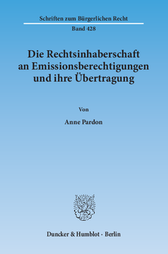 Die Rechtsinhaberschaft an Emissionsberechtigungen und ihre Übertragung Die Rechtsinhaberschaft an Emissionsberechtigungen und ihre Übertragung