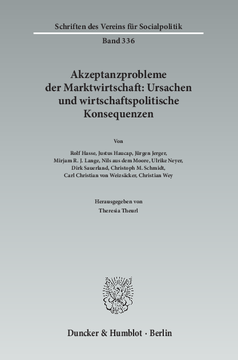 Akzeptanzprobleme der Marktwirtschaft: Ursachen und wirtschaftspolitische Konsequenzen Akzeptanzprobleme der Marktwirtschaft: Ursachen und wirtschaftspolitische Konsequenzen