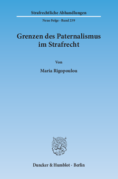 Grenzen des Paternalismus im Strafrecht Grenzen des Paternalismus im Strafrecht