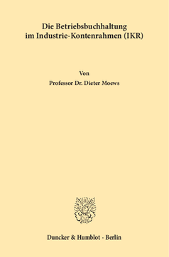Die Betriebsbuchhaltung im Industriekontenrahmen (IKR) Die Betriebsbuchhaltung im Industriekontenrahmen (IKR)