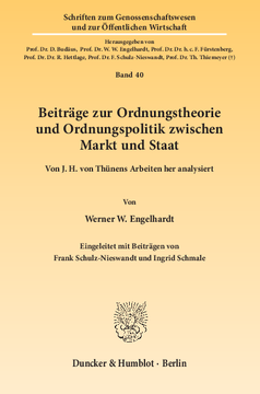 Beiträge zur Ordnungstheorie und Ordnungspolitik zwischen Markt und Staat Beiträge zur Ordnungstheorie und Ordnungspolitik zwischen Markt und Staat