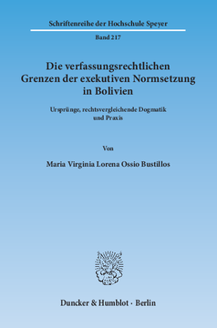 Die verfassungsrechtlichen Grenzen der exekutiven Normsetzung in Bolivien Die verfassungsrechtlichen Grenzen der exekutiven Normsetzung in Bolivien