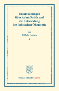 Untersuchungen über Adam Smith und die Entwicklung der Politischen Ökonomie