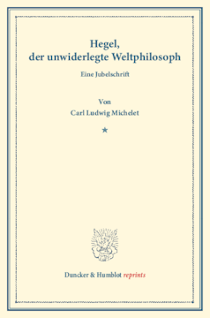 Hegel, der unwiderlegte Weltphilosoph Hegel, der unwiderlegte Weltphilosoph