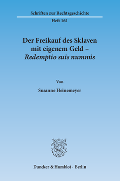 Der Freikauf des Sklaven mit eigenem Geld – Redemptio suis nummis Der Freikauf des Sklaven mit eigenem Geld – Redemptio suis nummis