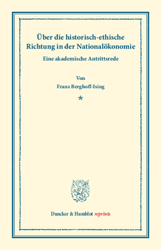 Über die historisch-ethische Richtung in der Nationalökonomie Über die historisch-ethische Richtung in der Nationalökonomie