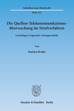 Die Quellen-Telekommunikationsüberwachung im Strafverfahren Die Quellen-Telekommunikationsüberwachung im Strafverfahren