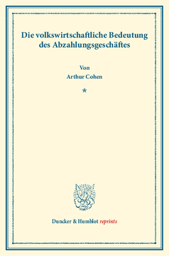 Die volkswirtschaftliche Bedeutung des Abzahlungsgeschäftes Die volkswirtschaftliche Bedeutung des Abzahlungsgeschäftes