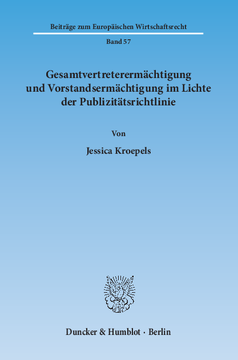 Gesamtvertreterermächtigung und Vorstandsermächtigung im Lichte der Publizitätsrichtlinie Gesamtvertreterermächtigung und Vorstandsermächtigung im Lichte der Publizitätsrichtlinie