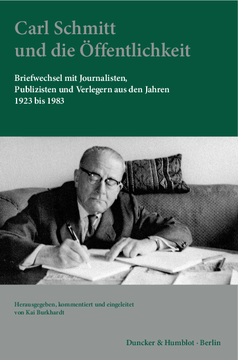 Carl Schmitt und die Öffentlichkeit Carl Schmitt und die Öffentlichkeit