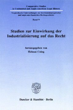 Studien zur Einwirkung der Industrialisierung auf das Recht Studien zur Einwirkung der Industrialisierung auf das Recht