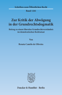 Zur Kritik der Abwägung in der Grundrechtsdogmatik
