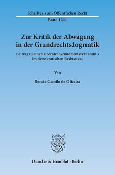 Zur Kritik der Abwägung in der Grundrechtsdogmatik Zur Kritik der Abwägung in der Grundrechtsdogmatik