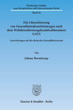 Die Liberalisierung von Gesundheitsdienstleistungen nach dem Weltdienstleistungshandelsabkommen GATS Die Liberalisierung von Gesundheitsdienstleistungen nach dem Weltdienstleistungshandelsabkommen GATS