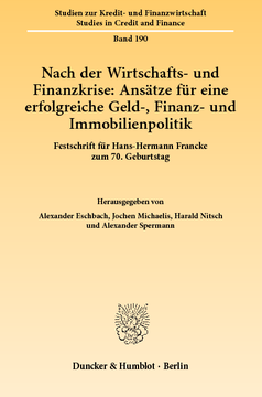 Nach der Wirtschafts- und Finanzkrise: Ansätze für eine erfolgreiche Geld-, Finanz- und Immobilienpolitik Nach der Wirtschafts- und Finanzkrise: Ansätze für eine erfolgreiche Geld-, Finanz- und Immobilienpolitik