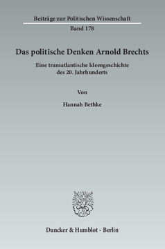 Das politische Denken Arnold Brechts Das politische Denken Arnold Brechts