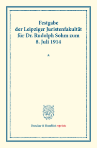 Festgabe der Leipziger Juristenfakultät für Dr. Rudolph Sohm