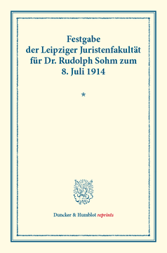 Festgabe der Leipziger Juristenfakultät für Dr. Rudolph Sohm Festgabe der Leipziger Juristenfakultät für Dr. Rudolph Sohm