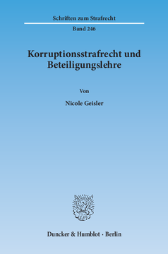 Korruptionsstrafrecht und Beteiligungslehre Korruptionsstrafrecht und Beteiligungslehre