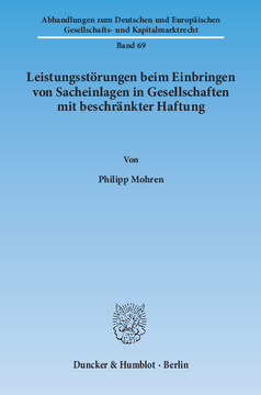 Leistungsstörungen beim Einbringen von Sacheinlagen in Gesellschaften mit beschränkter Haftung Leistungsstörungen beim Einbringen von Sacheinlagen in Gesellschaften mit beschränkter Haftung