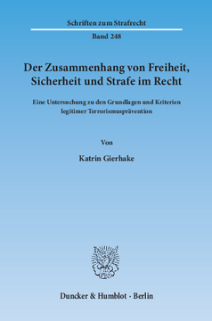Der Zusammenhang von Freiheit, Sicherheit und Strafe im Recht Der Zusammenhang von Freiheit, Sicherheit und Strafe im Recht