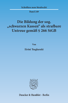 Die Bildung der sog. »schwarzen Kassen« als strafbare Untreue gemäß § 266 StGB Die Bildung der sog. »schwarzen Kassen« als strafbare Untreue gemäß § 266 StGB