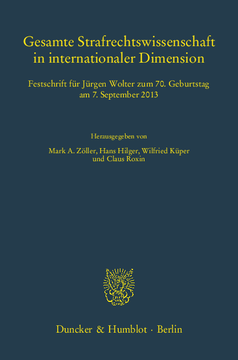 Gesamte Strafrechtswissenschaft in internationaler Dimension Gesamte Strafrechtswissenschaft in internationaler Dimension