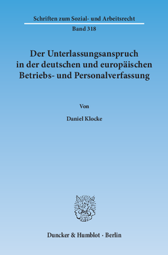 Der Unterlassungsanspruch in der deutschen und europäischen Betriebs- und Personalverfassung Der Unterlassungsanspruch in der deutschen und europäischen Betriebs- und Personalverfassung