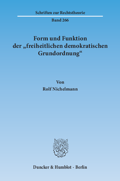 Form und Funktion der »freiheitlichen demokratischen Grundordnung« Form und Funktion der »freiheitlichen demokratischen Grundordnung«