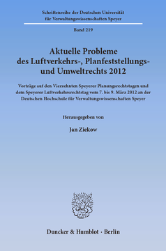 Aktuelle Probleme des Luftverkehrs-, Planfeststellungs- und Umweltrechts 2012 Aktuelle Probleme des Luftverkehrs-, Planfeststellungs- und Umweltrechts 2012