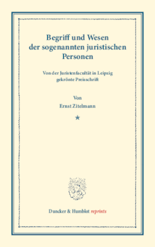 Begriff und Wesen der sogenannten juristischen Personen Begriff und Wesen der sogenannten juristischen Personen
