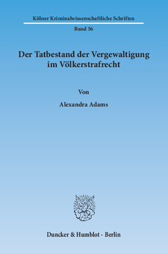 Der Tatbestand der Vergewaltigung im Völkerstrafrecht Der Tatbestand der Vergewaltigung im Völkerstrafrecht
