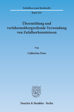Übermittlung und verfahrensübergreifende Verwendung von Zufallserkenntnissen Übermittlung und verfahrensübergreifende Verwendung von Zufallserkenntnissen
