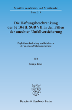Die Haftungsbeschränkung der §§ 104 ff. SGB VII in den Fällen der unechten Unfallversicherung Die Haftungsbeschränkung der §§ 104 ff. SGB VII in den Fällen der unechten Unfallversicherung