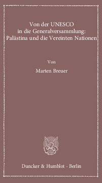 Von der UNESCO in die Generalversammlung: Palästina und die Vereinten Nationen Von der UNESCO in die Generalversammlung: Palästina und die Vereinten Nationen