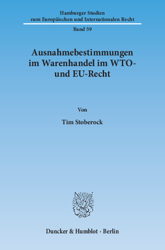Ausnahmebestimmungen im Warenhandel im WTO- und EU-Recht Ausnahmebestimmungen im Warenhandel im WTO- und EU-Recht
