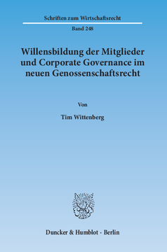 Willensbildung der Mitglieder und Corporate Governance im neuen Genossenschaftsrecht Willensbildung der Mitglieder und Corporate Governance im neuen Genossenschaftsrecht
